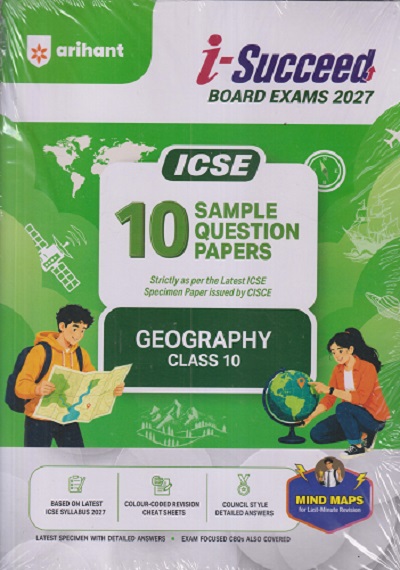 i Succeed 10 SAMPLE QUESTION PAPERS ICSE 2027 GEOGRAPHY Class 10 | Arihant Publications