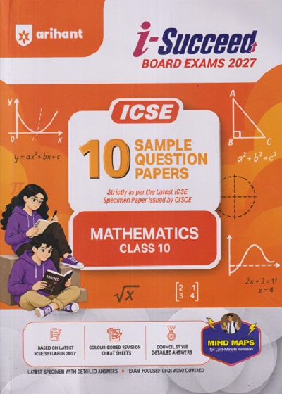 i Succeed 10 SAMPLE QUESTION PAPERS ICSE 2027 MATHEMATICS Class 10 | Arihant Publications