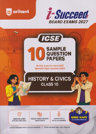 i Succeed 10 SAMPLE QUESTION PAPERS ICSE 2027 HISTORY & CIVICS Class 10 | Arihant Publications