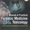 MANUAL OF PRACTICAL FORENSIC MEDICINE & TOXICOLOGY | GAUTAM BISWAS | Jaypee