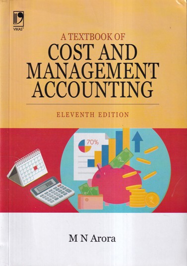 A TEXTBOOK OF COST AND MANAGEMENT ACCOUNTING | M. N. ARORA | VIKAS ...