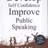 DEVELOP SELF CONFIDENCE IMPROVE PUBLIC SPEAKING | GOLDEN MIND PUBLISHING HOUSE