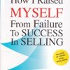 HOW I RAISED MYSELF  FROM FAILURE TO TO SUCCESS IN SELLING | GOLDEN MIND PUBLISHING HOUSE