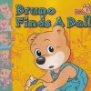Bruno Finds A Ball | Shree Book Centre