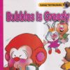 Bubbles Is Greedy | Shree Book Centre