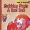 Bubbles Finds A Red Ball | Shree Book Centre