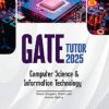GATE TUTOR 2025 COMPUTER SCIENCE & INFORMATION TECHNOLOGY (Solved Papers & 5 Practice Sets) | SHANTI KIRUPANI, AMRITA MISHRA, PRACHI JAIN | Arihant Publications