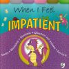 When I Feel Impatient | Shree Book Centre