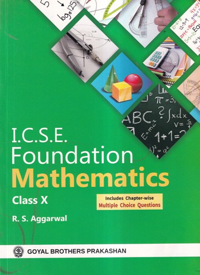 ICSE FOUNDATION MATHEMATICS – For Class 10th | R. S. AGGARWAL | GOYAL ...