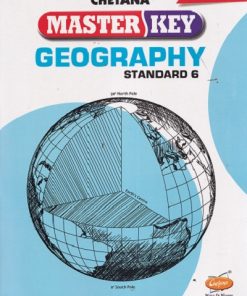 Master Key GEOGRAPHY Std. VI / Std. 6 | CHETANA PUBLICATIONS