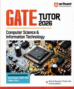GATE TUTOR 2026 COMPUTER SCIENCE & INFORMATION TECHNOLOGY  | SHANTI KIRUPANI, AMRITA MISHRA, PRACHI JAIN | Arihant Publications