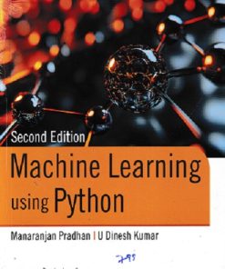 MACHINE LEARNING USING PYTHON | MANARANJAN PRADHAN, U. DINESH KUMAR | Wiley