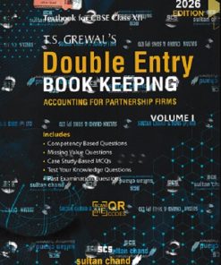 DOUBLE ENTRY BOOK KEEPING (ACCOUNTING FOR PARTNERSHIP FIRMS) VOL- I (TEXTBOOK FOR CBSE CLASS XII) 2024 | T.S. GREWAL | Sultan Chand & Sons
