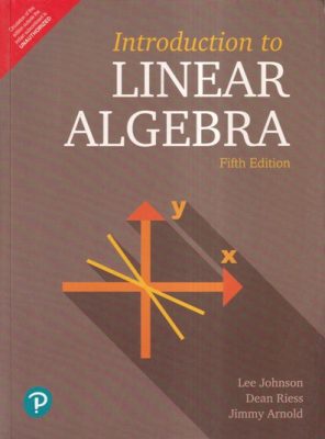 INTRODUCTION TO LINEAR ALGEBRA | LEE JOHNSON, DEAN RIESS, JIMMY ARNOLD ...