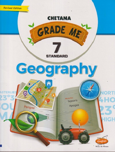 Grade Me GEOGRAPHY Std. 7 | CHETANA PUBLICATIONS