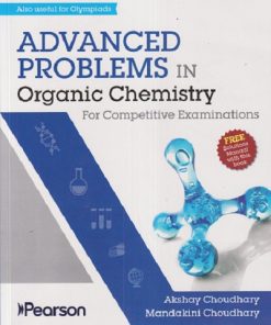 ADVANCED PROBLEMS IN ORGANIC CHEMISTRY For Competitive Examinations (Solutions To Advanced Problems In Organic Chemistry) | AKSHAY CHOUDHARY, MANDAKINI | Pearson