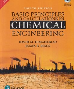 BASIC PRINCIPLES AND CALCULATIONS IN CHEMICAL ENGINEERING | DAVID M. HIMMELBLAU, JAMES B. RIGGS | Pearson