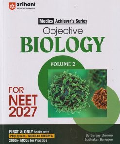 NEET OBJECTIVE BIOLOGY VOLUME 2 FOR NEET 2027 | SANJAY SHARMA, SUDHAKAR BANERJEE | Arihant Publications