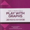 SKILLS IN MATHEMATICS PLAY WITH GRAPHS (JEE MAIN & ADVANCED | AMIT M AGARWAL  | ARIHANT PUBLICATION
