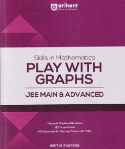 SKILLS IN MATHEMATICS PLAY WITH GRAPHS (JEE MAIN & ADVANCED | AMIT M AGARWAL  | ARIHANT PUBLICATION