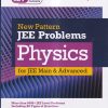 New Pattern JEE PROBLEMS PHYSICS FOR JEE MAIN & ADVANCED | Arihant Publications