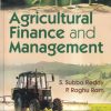 AGRICULTURAL FINANCE AND MANAGEMENT | S. SUBBA REDDY, P. RAGHU RAM | CBS