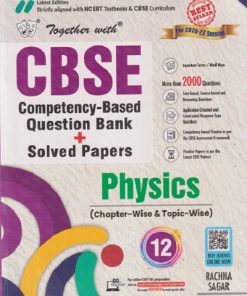 TOGETHER WITH CBSE QUESTION BANK (STUDY MATERIAL) CLASS 12 PHYSICS | RENU LAKHERA, DR. NS BHANDARI | Rachna Sagar Publications