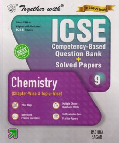 TOGETHER WITH ICSE CHEMISTRY (CHAPTERWISE & TOPICWISE) (COMPETENCY-BASED QUESTION BANK + SOLVED PAPERS ) | ANSHU (SURI) GULATI | Rachna Sagar Publications