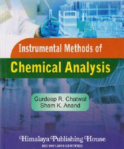 INSTRUMENTAL METHODS OF CHEMICAL ANALYSIS | GURDEEP R. CHATWAL, SHAM K. ANAND | Himalaya Publishing House
