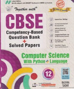 TOGETHER WITH COMPUTER SCIENCE WITH PYTHON LANGUAGE CBSE CLASS 12 | | NAVEEN GUPTA | RACHNA SAGAR