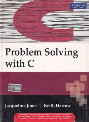 jacqueline jones & keith harrow problem solving with c