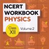 NCERT WORKBOOK PHYSICS VOL II CLASS XII | ARIHANT