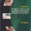 A TEXTBOOK OF PUBLIC HEALTH DENTISTRY | CM MARYA | JAYPEE