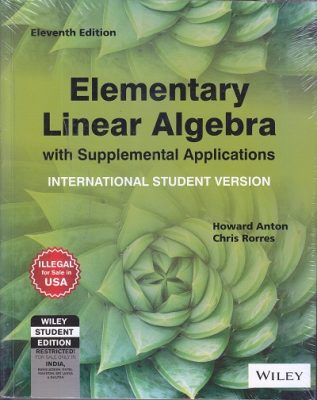 Elementary Linear Algebra With Supplemental Applications 