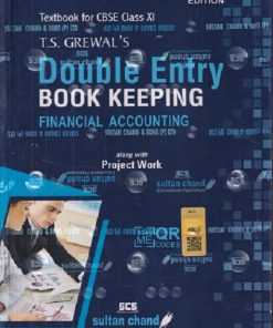 DOUBLE ENTRY BOOK KEEPING (FINANCIAL ACCOUNTING) (TEXTBOOK FOR CBSE CLASS XI) 2025 | T.S. GREWAL | Sultan Chand & Sons