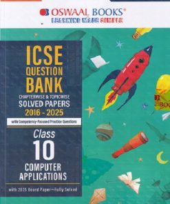 ICSE QUESTION BANK (Chapterwise & Topicwise) Solved Papers Class- 10 COMPUTER APPLICATIONS 2026 | OSWAAL BOOKS