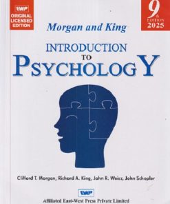 INTRODUCTION TO PSYCHOLOGY | CLIFFORD T. MORGAN, RICHARD A. KING, JOHN R. WEISZ, JOHN SCHOPLER | East West Press