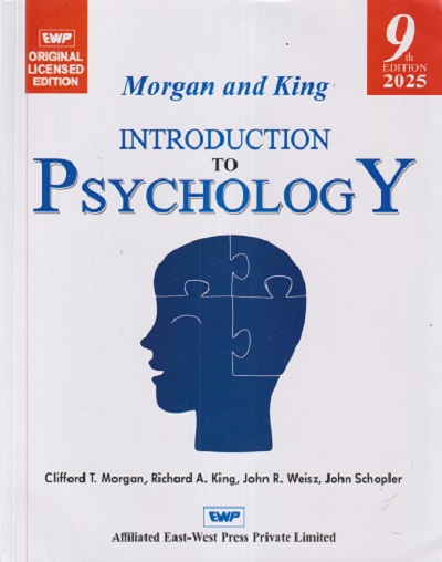 INTRODUCTION TO PSYCHOLOGY | CLIFFORD T. MORGAN, RICHARD A. KING, JOHN R. WEISZ, JOHN SCHOPLER | East West Press