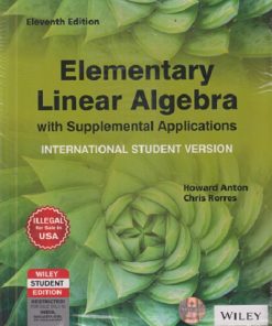 ELEMENTARY LINEAR ALGEBRA WITH SUPPLEMENTAL APPLICATIONS | HOWARD ANTON, CHRIS RORRES | Wiley