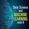 DATA SCIENCE AND MACHINE LEARNING WITH R | REEMA THAREJA | McGraw Hill