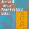 ANALYSIS OF THYRISTOR POWER-CONDITIONED MOTORS | S K PILLAI