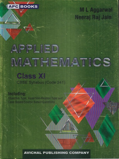 applied-mathematics-class-11th-cbse-m-l-aggarwal-neeraj-raj-jain