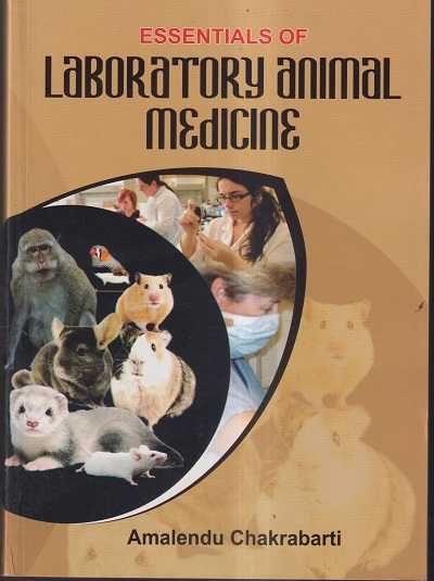 ESSENTIALS OF LABORATORY ANIMAL MEDICINE | AMALENDU CHAKRABARTI | KALYANI |  
