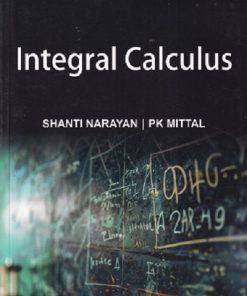 INTEGRAL CALCULUS | SHANTI NARAYAN, DR. P.K. MITTAL | S.CHAND