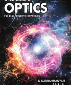 A TEXTBOOK OF OPTICS | DR. N. SUBRAHMANYAM, BRIJ LAL, DR. M.N. AVADHANULU | S. CHAND