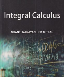 INTEGRAL CALCULUS | SHANTI NARAYAN, DR. P.K. MITTAL | S.CHAND