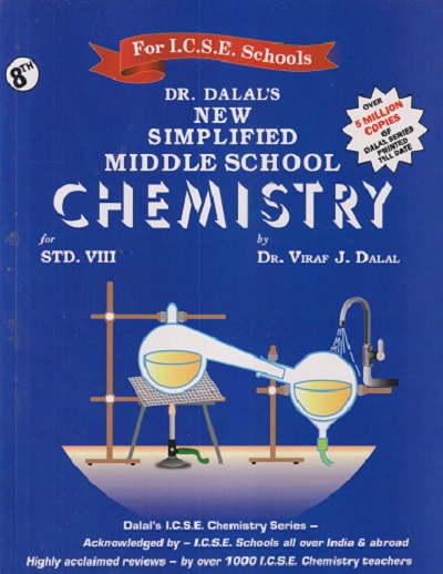 DR. DALAL'S NEW SIMPLIFIED MIDDLE SCHOOL CHEMISTRY FOR STD. VIII (FOR ICSE SCHOOLS) | DR. VIRAF J. DALAL | ALLIED PUBLISHERS