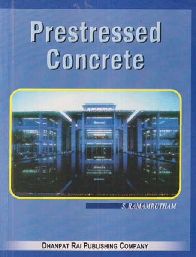 PRESTRESSED CONCRETE | S. RAMAMRUTHAM | DHANPAT RAI