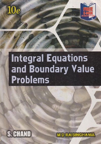 INTEGRAL EQUATIONS AND BOUNDARY VALUE PROBLEMS | DR. M.D. RAISINGHANIA | S.Chand