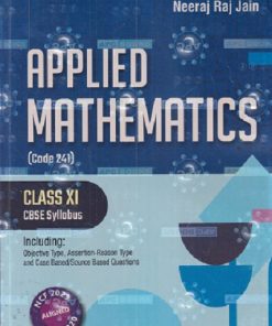 APPLIED MATHEMATICS Class 11th CBSE | M.L. AGGARWAL, NEERAJ RAJ JAIN | Avichal Publishing Company